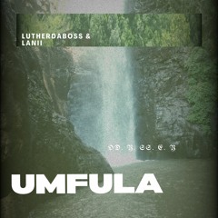 UMFULA ft LANII & LUTHERDABOSS