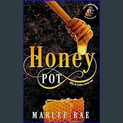 [Ebook]$$ 📕 Honey Pot (SHE iS series Book 2) [PDF EBOOK EPUB KINDLE]