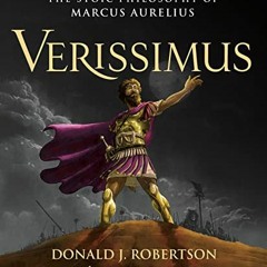 [View] [KINDLE PDF EBOOK EPUB] Verissimus: The Stoic Philosophy of Marcus Aurelius by  Donald J. Rob