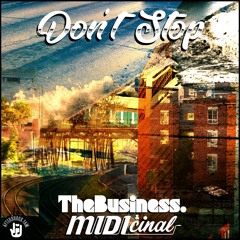 TheBusiness. x MIDIcinal - Don't Stop.