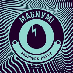 MAGNVM! - Poopdeck Pappy (2min clip)[BIRDFEED]