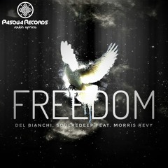 DEL BIANCHI, SoulRedeep Feat. Morris Revy - FREEDOM (Original Mix)