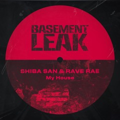 Shiba San & Rave Rae - My House