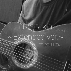 ODORIKO (踊り子) by Vaundy.- EXTENDED 7MIN VER. 【Po-uta】