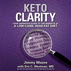 (Download PDF/Epub) Keto Clarity: Your Definitive Guide to the Benefits of a Low-Carb High-Fat Diet