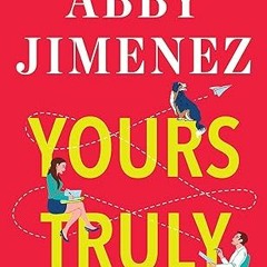 +*Get (Epub) 📖 Yours Truly by : Abby Jimenez (Author)
