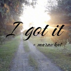 I got it + marawhat (reo)