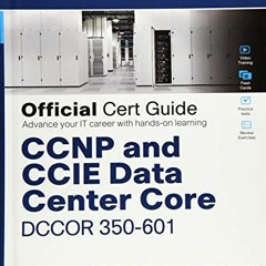 [Free] EBOOK 🗸 CCNP and CCIE Data Center Core DCCOR 350-601 Official Cert Guide by