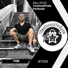 TRB @ TechnoPride Podcast - May 2023 #56