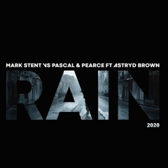 Mark Stent feat. (Pascal & Pearce, Astryd Brown) - Rain (Advent Remix)