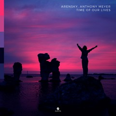 Arensky - Time Of Our Lives (feat. Anthony Meyer)