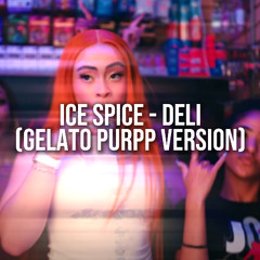 Ice Spice - Deli (Gelato Purpp Version)