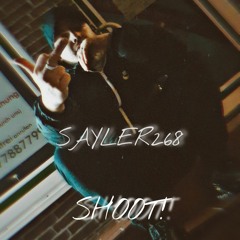 SAYLER268 - SHOOT!