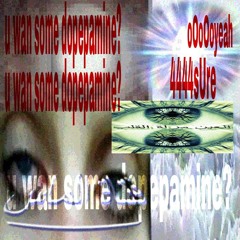 u wan soOme d0pemine¿