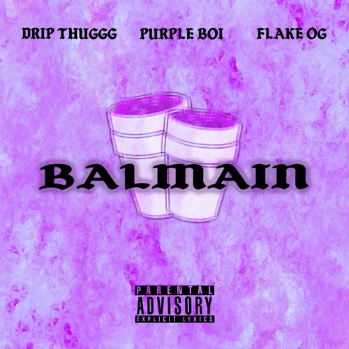 Balmain (feat. DripThuggg, Flake OG)
