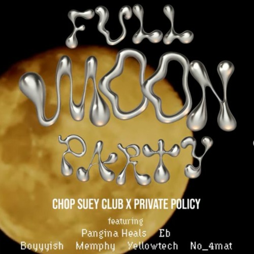 Stream Chop Suey Club x Private Policy: Full Moon Party NYFW Live Set by  boyyyish | Listen online for free on SoundCloud