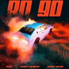 80 90 - Garry Sandhu Amrit Maan