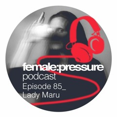 f:p podcast episode 85_Lady Maru