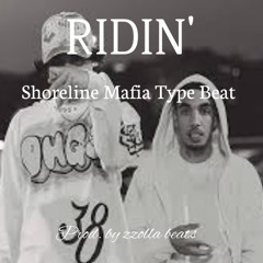 RIDIN (Prod. by zzolla beats) Shoreline Mafia Type Beat