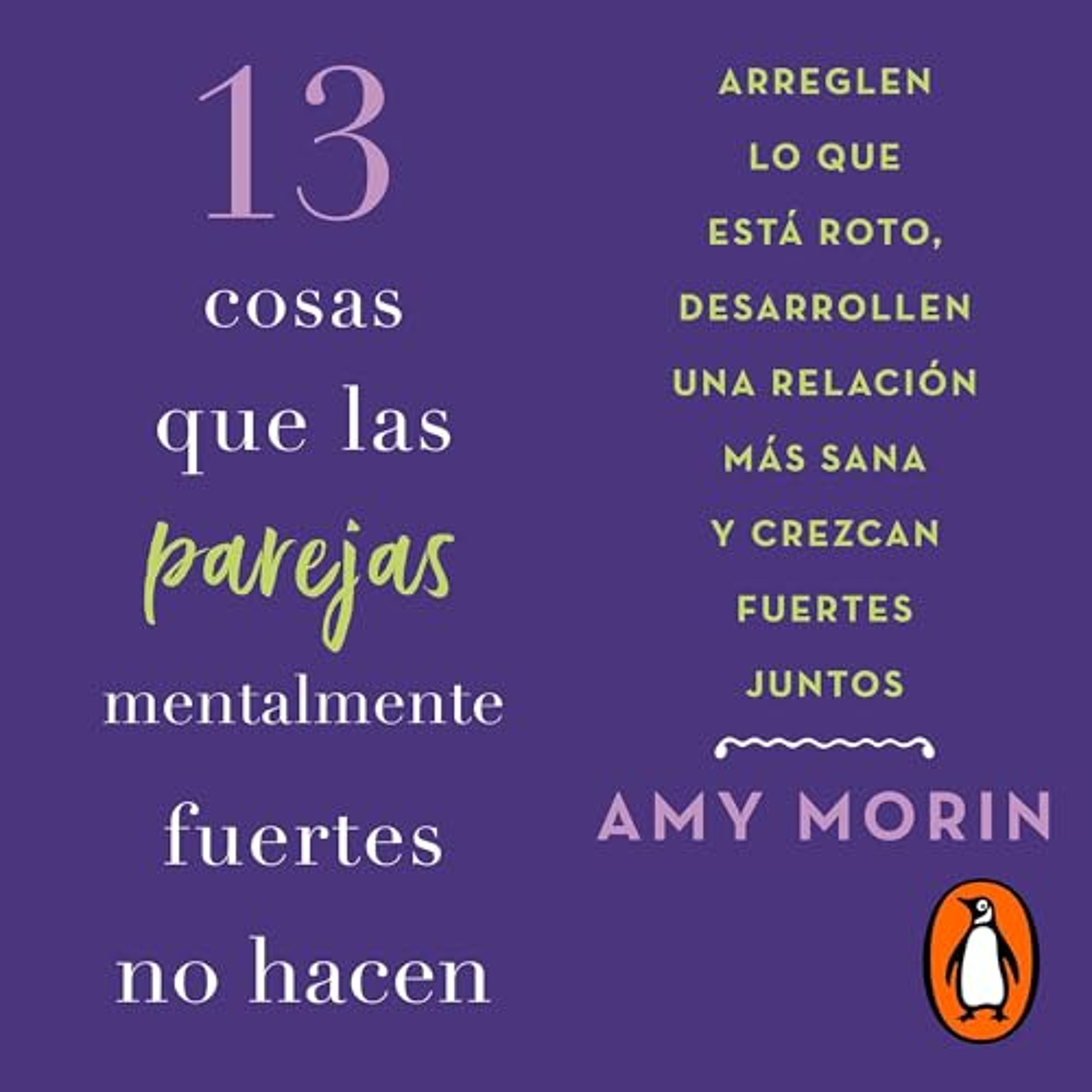 13 cosas que las parejas mentalmente fuertes no hacen [13 Things Mentally Strong Couples Don't Do] (Audiolibro) | Prueba Gratis