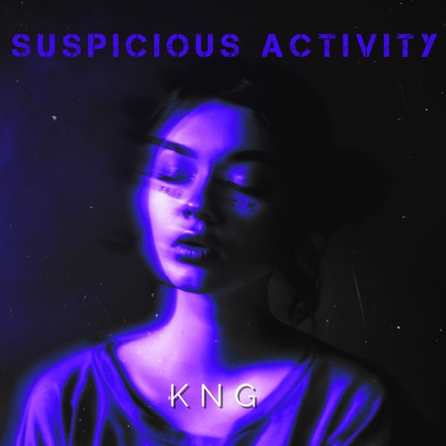 KNG - Suspicious Activity [Extended Mix] (FreeDL)