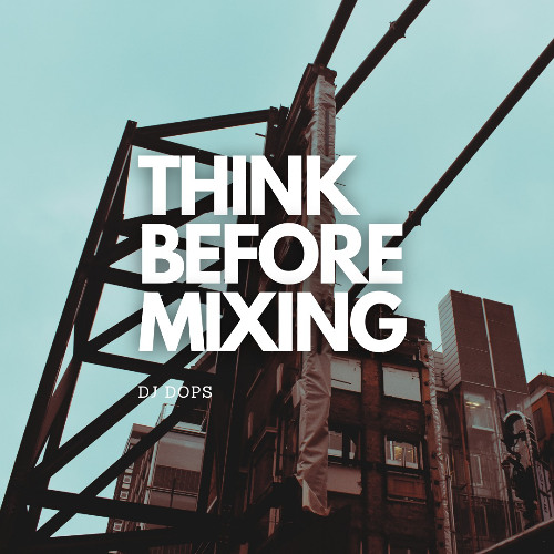 THINK BEFORE MIXING VOL. 2