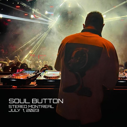 Soul Button - 8 hours extended set at Stereo Montreal - July 1, 2023