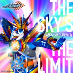 THE SKY'S THE LIMIT (Kamen Rider Gotchard) - Back On x Beverly