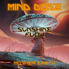Mind Dose - Sunshine Flow