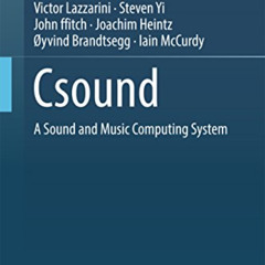 [View] KINDLE 🗃️ Csound: A Sound and Music Computing System by  Victor Lazzarini,Ste
