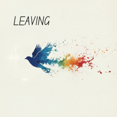 Leaving
