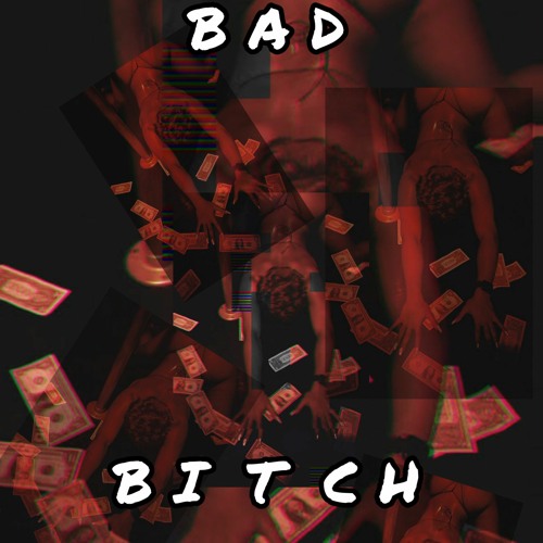 BAD BITCH