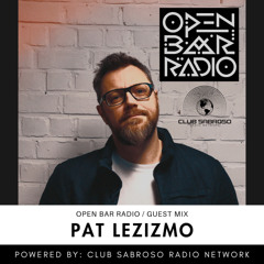 OPEN BAR RADIO: GUEST MIX BY PAT LEZIZMO (MINIMAL DEEP HOUSE)112224