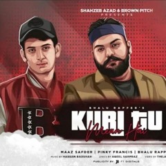 Bhalu_Rapper_-_Kuri_Tu_Mean_(Official_Music_Video)_|_Maaz_Safder_|_Pinky_Francis_|_Shahzeb_Azad(128k