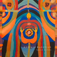 Ambient Buddhism Section 2
