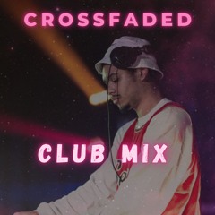 2024 Club Mix - CROSSFADED