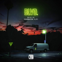 BLVD. - Drive By (Chan Moombahton Flip)