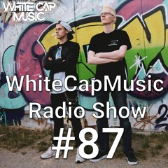 WhiteCapMusic Radio Show - 087