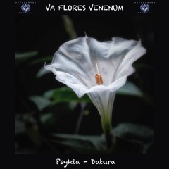 2. Psykia - Datura (150 BPM) VA Flores Venenum - Metacortex Records