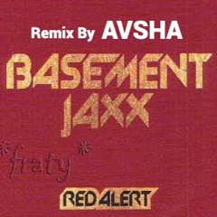 Basement Jaxx - Red Alert (AVSHA Remix)
