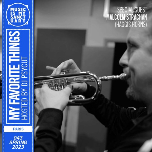 MY FAVORITE THINGS — Show #43 w/ Malcolm Strachan (Hosted by Psycut)