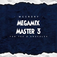 McCrory - Megamix Master - Part 3 - (( Fur Tee & Knuckles ))