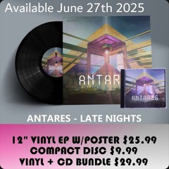 ANTARES - "LATE NIGHTS" EP --> Release 06-27-2025 <--