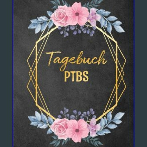 PDF 📚 PTBS Tagebuch: Ein Tagebuch als Arbeitsbuch zum Ausfüllen und Ankreuzen, zur Selbsthilfe und