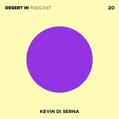 Kevin Di Serna - Desert In Podcast 20