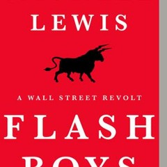 (PDF Download) Flash Boys: A Wall Street Revolt - Michael   Lewis