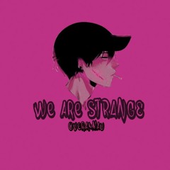We are Strange