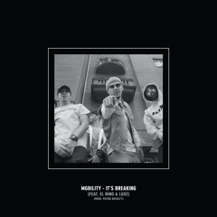 MGbility - It’s Breaking (feat. El Nino & luXe) (prod. Pietro Royalty)