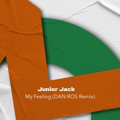 Junior Jack - My Feeling (DAN:ROS Remix)
