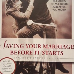 ⚡Read🔥PDF Saving Your Marriage Before It Starts: Seven Questions to Ask Before and After You Ma